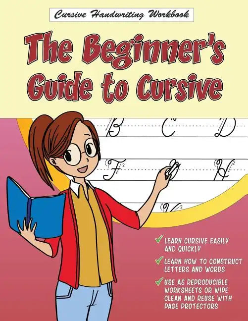 Cursive Handwriting Workbook: The Beginner's Guide to Cursive - Paperback