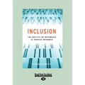 Inclusion: The Politics of Difference in Medical Research (Chicago Studies in Practices of Meaning) (Large Print 16pt) - Paperback