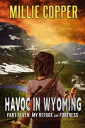 My Refuge and Fortress: Havoc in Wyoming, Part 7 America's New Apocalypse - Paperback