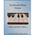 An Accelerated Piano Course for Adults and Older Children - Paperback