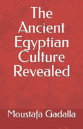 The Ancient Egyptian Culture Revealed - Paperback