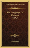 The Language Of Flowers (1834) - Hardcover