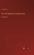 The Little Shepherd of Kingdom Come: in large print - Hardcover