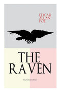 THE RAVEN (Illustrated Edition): Including Essays about the Poem & Biography of Edgar Allan Poe - Paperback