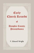 Early Church Records Of Dauphin County, Pennsylvania - Paperback