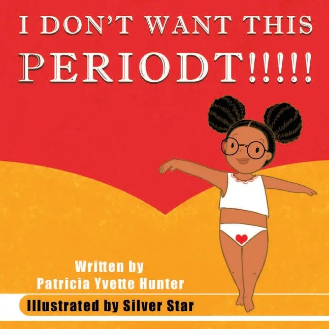 I Don't want This Periodt!!!!! - Paperback