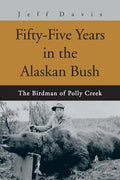 Fifty-Five Years in the Alaskan Bush: The John Swiss Story - Paperback