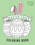 Easter Egg Coloring Book For Kids Ages 1-4: Color, draw and cut out - fast drawing and scissor skills building - activity with fun and education - Paperback