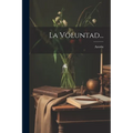 La Voluntad... - Paperback