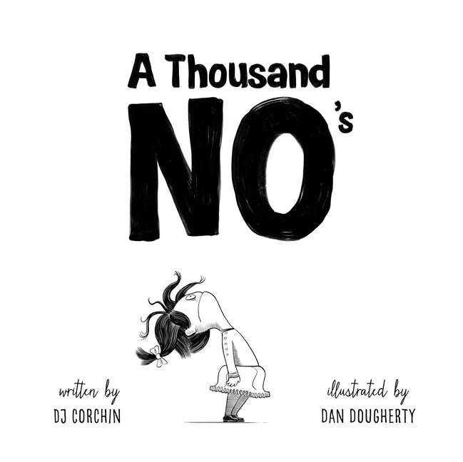 A Thousand No's: A Growth Mindset Story of Grit, Resilience, and Creativity - Hardcover