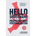 Hello $Firstname - Profiting from Personalization - AI Edition: How Generative AI is Transforming Personalization at Scale - Paperback