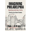 Imagining Philadelphia: Edmund Bacon and the Future of the City - Paperback