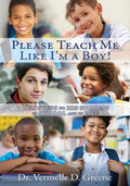 Please Teach Me Like I'm a Boy!: Ten steps to his success in school and in life - Paperback