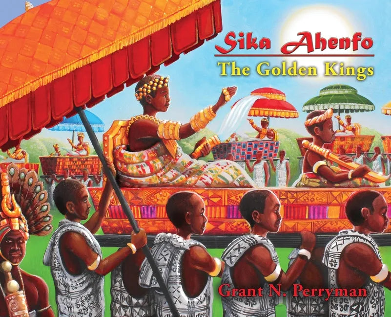 Sika Ahenfo: The Golden Kings - Hardcover
