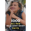 1000 All New Millie Bobby Brown Facts - Paperback