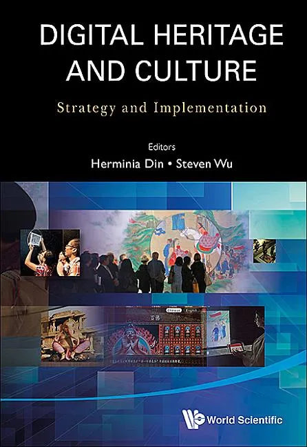 Digital Heritage and Culture: Strategy and Implementation - Paperback