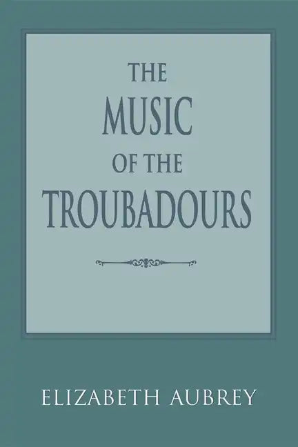 The Music of the Troubadours - Paperback