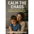 Calm the Chaos: A Parent's Polyvagal Guide to Neurodivergent Children - Paperback