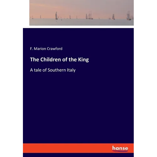 The Children of the King: A tale of Southern Italy - Paperback