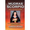 Mudras for Scorpio: Yoga for your Hands - Paperback
