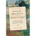 Learning from Henri Nouwen and Vincent Van Gogh: A Portrait of the Compassionate Life - Hardcover