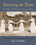 Surviving the Times: Four Hundred Years of an American Story: Miller-Wheatley Family History and Genealogy - Paperback