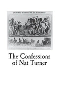 The Confessions of Nat Turner: An Authentic Account of the Whole Insurrection - Paperback