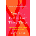 You Only Fall in Love Three Times: The Secret Search for Our Twin Flame - Paperback