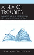 A Sea of Troubles: Pairing Literary and Informational Texts to Address Social Inequality - Paperback