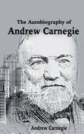 The Autobiography of Andrew Carnegie - Hardcover