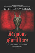 Demons And Familiars: A Contemporary Guide of Demonology - Paperback