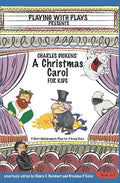 Charles Dickens' A Christmas Carol for Kids: 3 Short Melodramatic Plays for 3 Group Sizes - Paperback