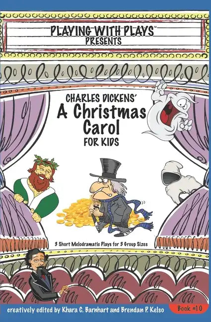 Charles Dickens' A Christmas Carol for Kids: 3 Short Melodramatic Plays for 3 Group Sizes - Paperback