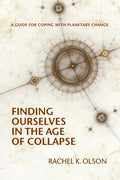 Finding Ourselves In the Age of Collapse - Paperback