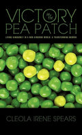 Victory in the Pea Patch - Hardcover