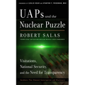 Uaps and the Nuclear Puzzle: Visitations, National Security, and the Need for Transparency (Incidents That Demand Investigation and Disclosure) - Paperback