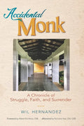 Accidental Monk: A Chronicle of Struggle, Faith, and Surrender - Paperback