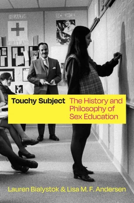 Touchy Subject: The History and Philosophy of Sex Education - Hardcover