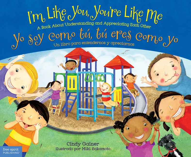 I'm Like You, You're Like Me / Yo Soy Como Tú, Tú Eres Como Yo: A Book about Understanding and Appreciating Each Other/Un Libro Para Entendernos Y Apr - Paperback
