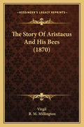 The Story Of Aristaeus And His Bees (1870) - Paperback