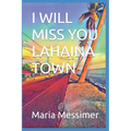 I will miss you Lahaina Town - Paperback