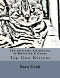 The Awesome Adventures of Maverick & Goose: Top Gun Kittens - Paperback