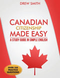Canadian Citizenship Made Easy: A Study Guide in Simple English - Paperback