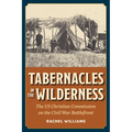 Tabernacles in the Wilderness: The Us Christian Commission on the Civil War Battlefront - Paperback