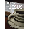 Hot Coffee with JESUS - Paperback
