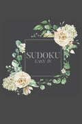 Sudoku EASY IV: 100 Easy Sudoku Puzzles, 6x9 Travel Size, Great for Beginners, Pretty Floral Cover, Perfect Get Well Soon Gift - Paperback