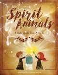Spirit Animals: A Field Guide From A to Z - Paperback