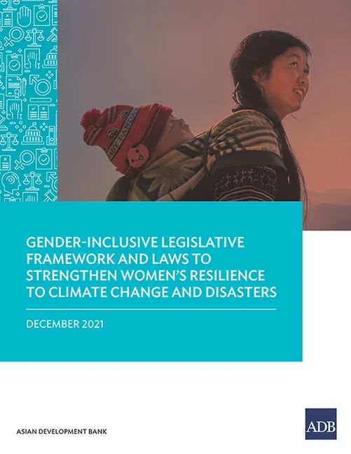 Gender-Inclusive Legislative Framework and Laws to Strengthen Women's Resilience to Climate Change and Disasters - Paperback