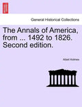 The Annals of America, from ... 1492 to 1826. Second edition. - Paperback