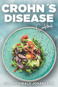 Crohn's Disease Cookbook: General Guide, 60 Healthy and Tasty Recipes with a 2-Week Diet Plan - Paperback